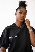 Load image into Gallery viewer, [ His Shirt ]

